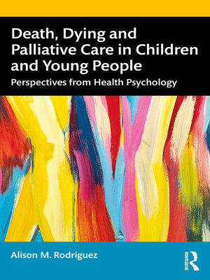 cover image of Death, Dying and Palliative Care in Children and Young People